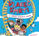 Naslovnica knjige Prvi vlakec smrti in drugi izjemni izumi